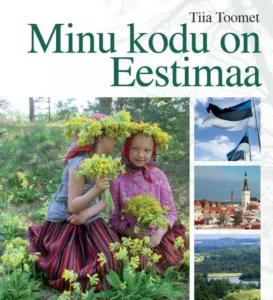 Minu kodu on Eestimaa – Tiia Toomet, raamatu kaanepilt
