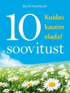 10 soovitust. Kuidas kauem elada? – Bertil Marklund, raamatu kaanepilt