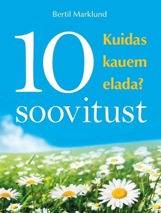 10 soovitust. Kuidas kauem elada? – Bertil Marklund, raamatu kaanepilt