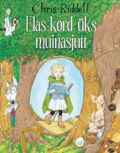 Elas kord üks muinasjutt – Chris Riddell, raamatu kaanepilt