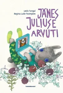 Jänes Juliuse arvuti – Leelo Tungal, raamatu kaanepilt