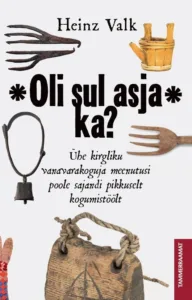Oli sul asja ka? – Heinz Valk, raamatu kaanepilt