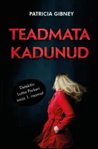 Teadmata kadunud – Patricia Gibney, raamatu kaanepilt