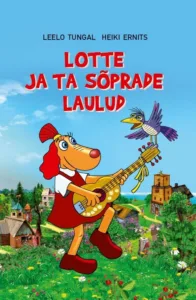 Lotte ja ta sõprade laulud – Leelo Tungal, raamatu kaanepilt
