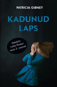 Kadunud laps – Patricia Gibney, raamatu kaanepilt