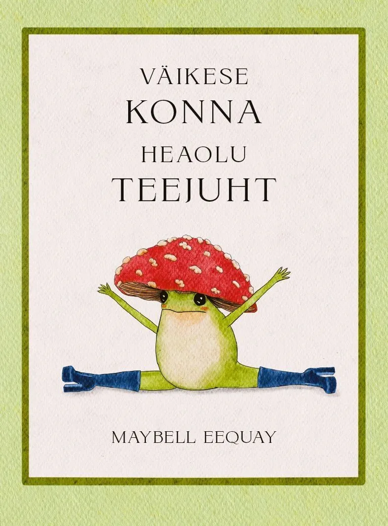 Väikese konna heaolu teejuht – Maybell Eequay, raamatu kaanepilt