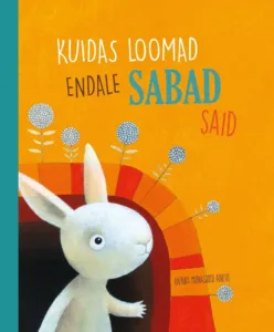 Kuidas loomad endale sabad said – raamatu kaanepilt