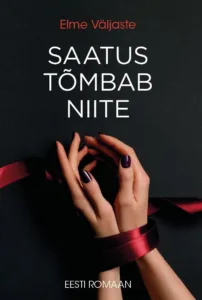 Saatus tõmbab niite – Elme Väljaste, raamatu kaanepilt